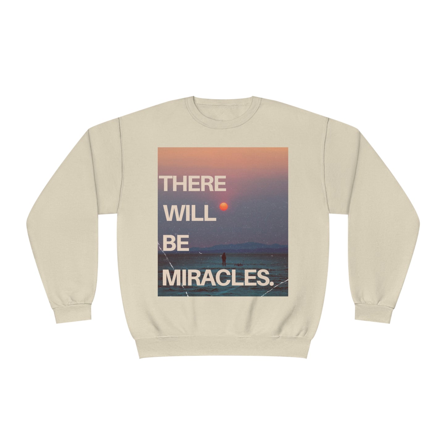 There Will Be Miracles Crewneck